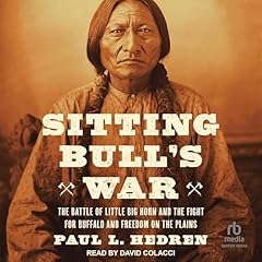Sitting Bull's War Audiolibro Por Paul L. Hedren arte de portada