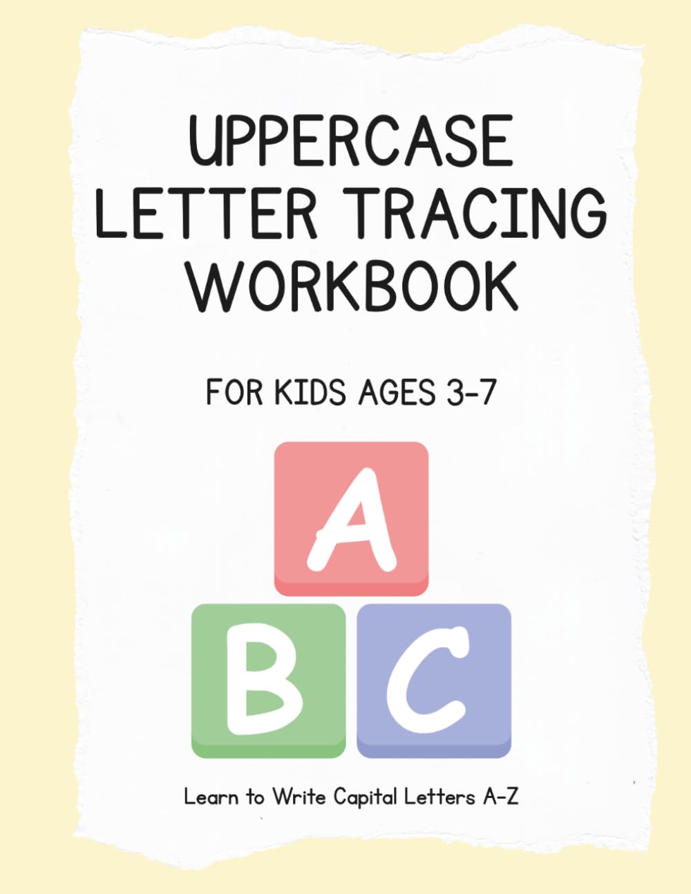 Uppercase Letter Tracing Workbook for Kids Ages 3–7: Learn to Write Capital Letters A–Z