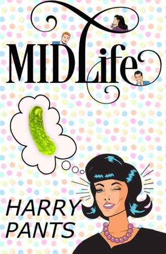 Midlife: (A Crazy Stupid Love Story)