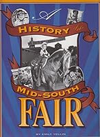 A History of the Mid-South Fair 1557930465 Book Cover