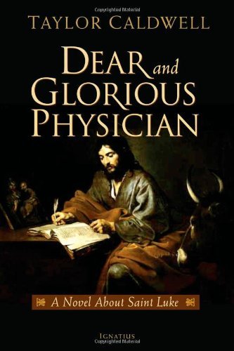 By Taylor Caldwell - Dear and Glorious Physician