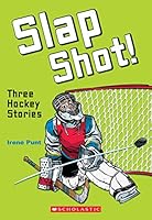 Slap Shot!: Three Hockey Stories 1443175056 Book Cover
