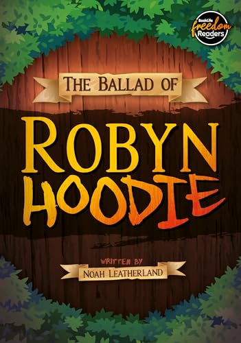 BookLife Publishing The Ballad of Robyn Hoodie (BookLife Freedom Readers).