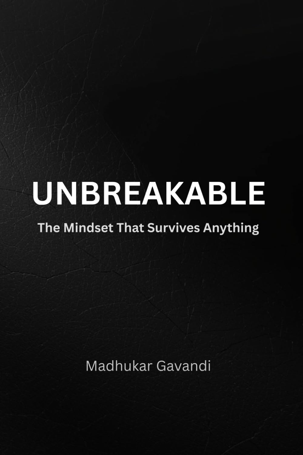 UNBREAKABLE: How to Heal, Rise, and Build Emotional Strength After Life’s Hardest Battles