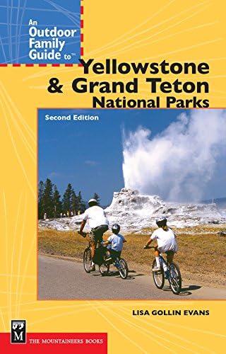 An Outdoor Family Guide to Yellowstone and the Tetons National Parks (Outdoor Family Guides) Paperback โ February 15, 2006