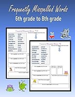 Frequently Misspelled Words (6th grade to 8th grade): 400 Challenging Spelling Words (Spelling for Homeschoolers) 1545321329 Book Cover