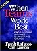 When Teams Work Best: 6,000 Team Members and Leaders Tell What it Takes to Succeed