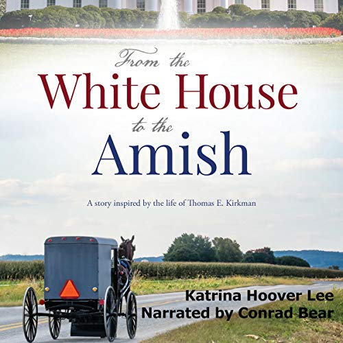 From the White House to the Amish by Katrina Hoover Lee episode artwork