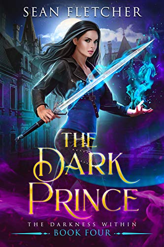 The Dark Prince: A Young Adult Fantasy (The Darkness Within Book 4) (The Darkness Within Series)