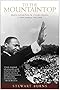 To the Mountaintop: Martin Luther King Jr.'s Sacred Mission to Save America: 1955-1968