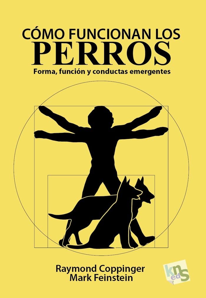 Cómo funcionan los perros: Forma, función y conductas emergentes (SIN COLECCION)