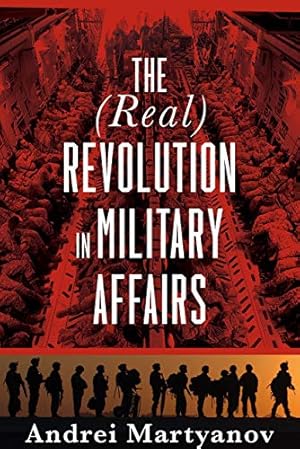 The (Real) Revolution in Military Affairs
