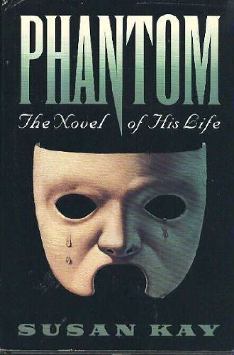 Phantom Story Of His Life by Susan Kay (October 27,1990)