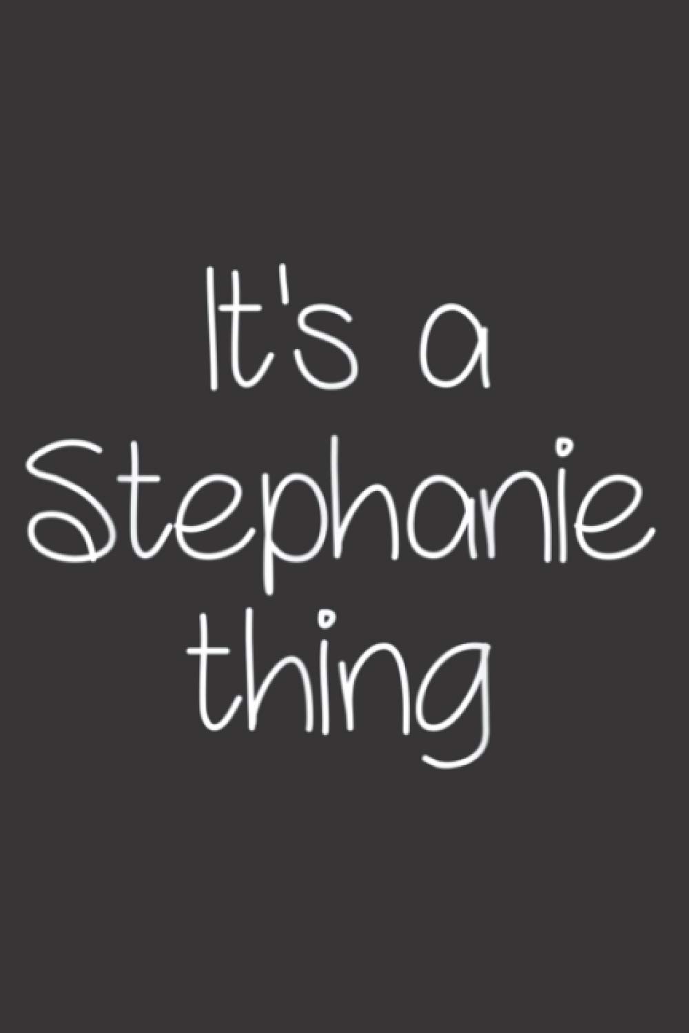 Its A Stephanie Thing Funny Birthday Name Idea: A5 To do notebook, 112 pages