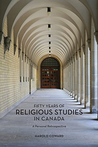 Fifty Years of Religious Studies in Canada: A Personal Retrospective (Editions SR Book 36)