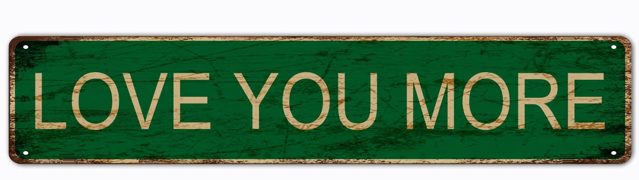 Love You More Aluminum Metal Plaque Rustic Tin Sign Retro Wall Decor 4x16 Inch