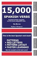 15,000 Spanish Verbs Fully Conjugated in All the Tenses Using Pattern Verbs, Second Edition 0965141837 Book Cover