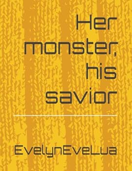Paperback Her monster, his savior by EvelynEveLua Book