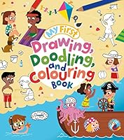 My First Drawing, Doodling, and Colouring Book 1784288128 Book Cover