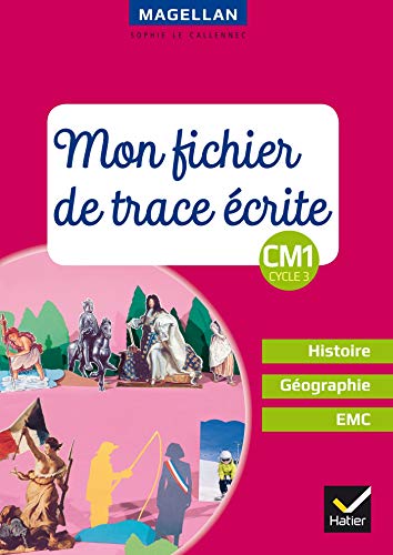  Magellan - Histoire-Géographie-EMC CM1 Éd. 2018 - Fichier de trace écrite Francais PDF