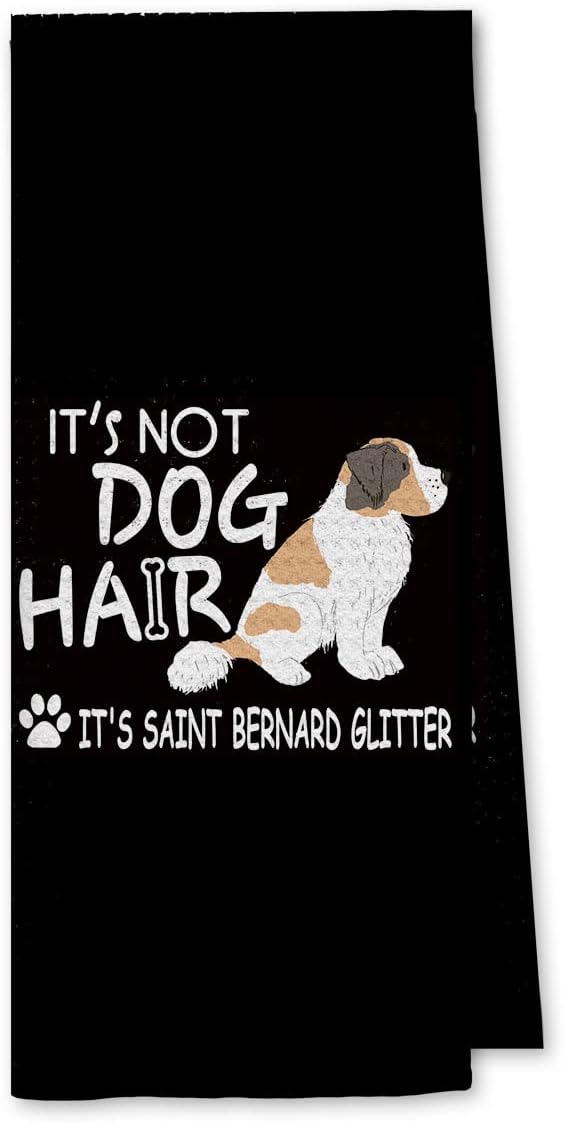 It’s Not Dog Hair It’s Saint Bernard Glitter Kitchen Towels Dish Towels Dishcloth,Cute Dog Decorative Absorbent Drying Cloth Hand Towels Tea Towels for Bathroom Kitchen,Dog Lovers Girls Gifts