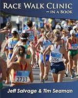 Race Walk Clinic - In A Book: A complete guide to improving your race walking technique. 0965532828 Book Cover