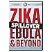 Spillover - Zika Ebola & Beyond