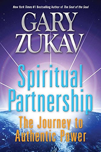 Spiritual Partnership: The Journey to Authentic Power Zukav, Gary