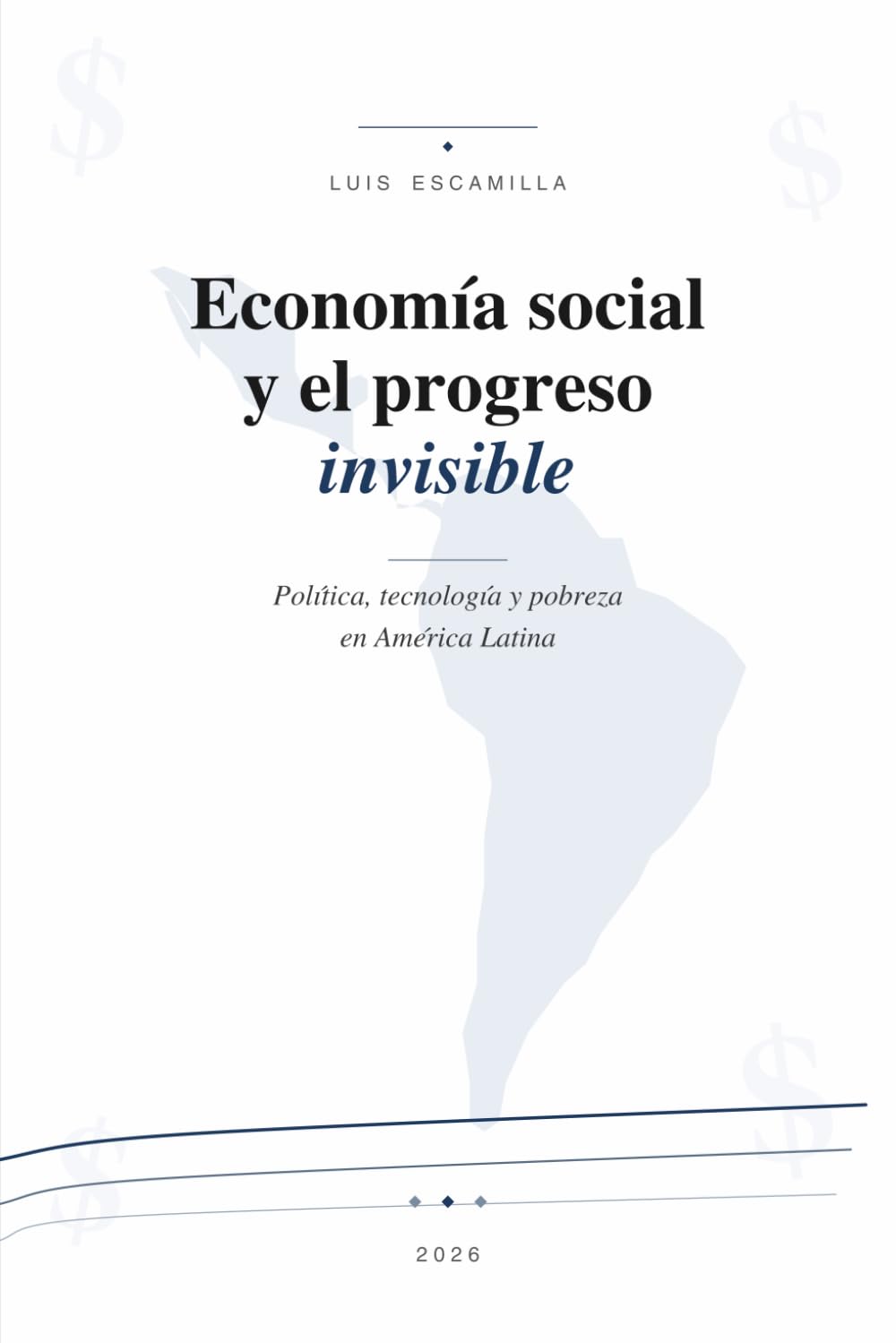 Economía Social y el Progreso Invisible: Política, tecnología y pobreza en América Latina