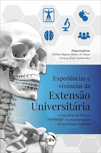 Experiências e vivências da extensão universitária: A trajetória do Projeto POPMORF na popularização da morfologia humana: