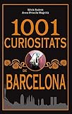  1001 Curiositats De Barcelona
