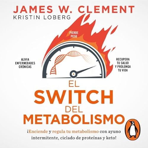 El switch del metabolismo [The Metabolism Switch] Audiolibro Por James W. Clement arte de portada