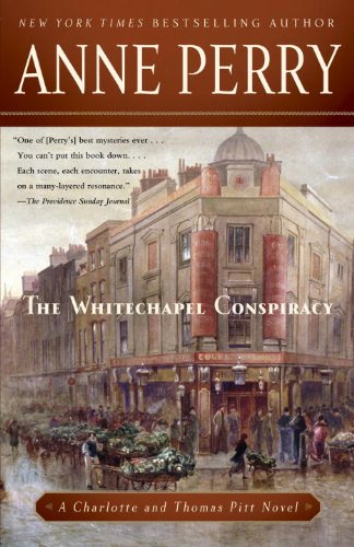 The Whitechapel Conspiracy: A Charlotte and Thomas Pitt Novel (Charlotte and Thomas Pitt Series Book 21)