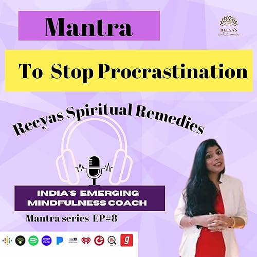 Mantra to stop procrastination -- Ravi kiran ruchi karan Paripoornan Ep#8