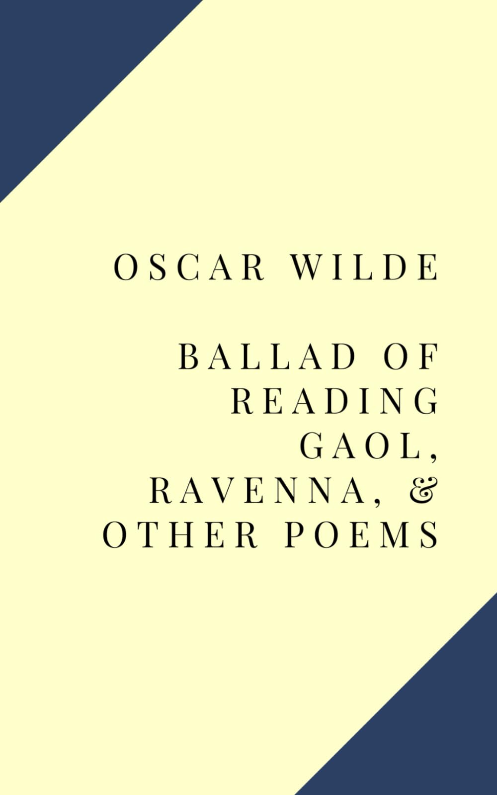 Ballad of Reading Gaol, Ravenna, & Other Poems