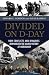Divided on D-Day: How Conflicts and Rivalries Jeopardized the Allied Victory at Normandy