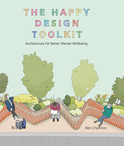 Cover of The Happy Design Toolkit: Architecture for Better Mental Wellbeing