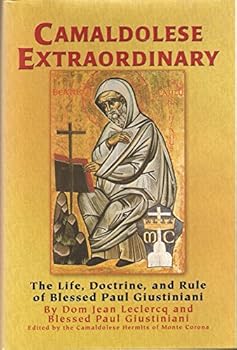 Hardcover Camaldolese extraordinary: The life, doctrine, and rule of Blessed Paul Giustiniani Book