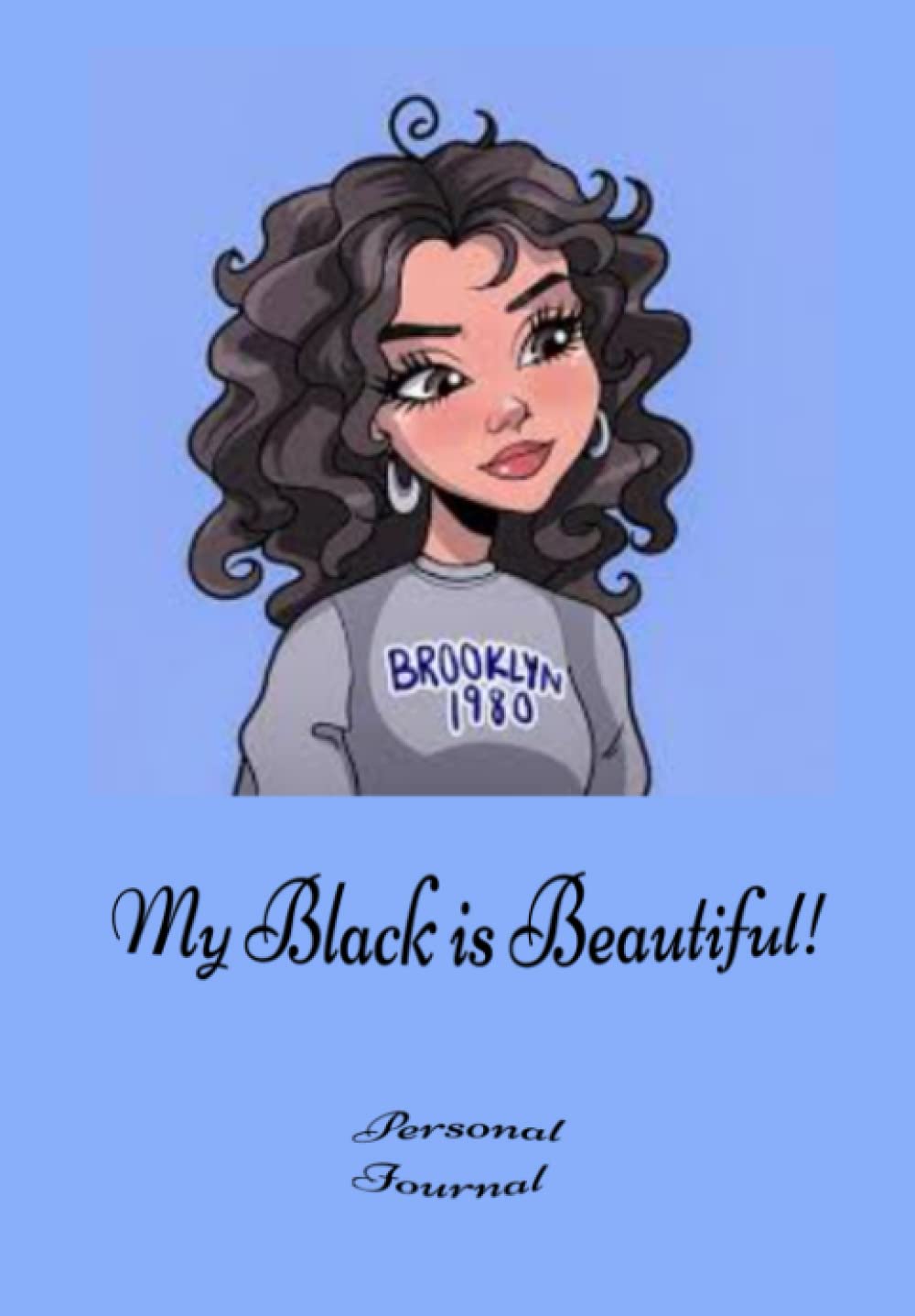 My Black is Beautiful!: Personal Journal