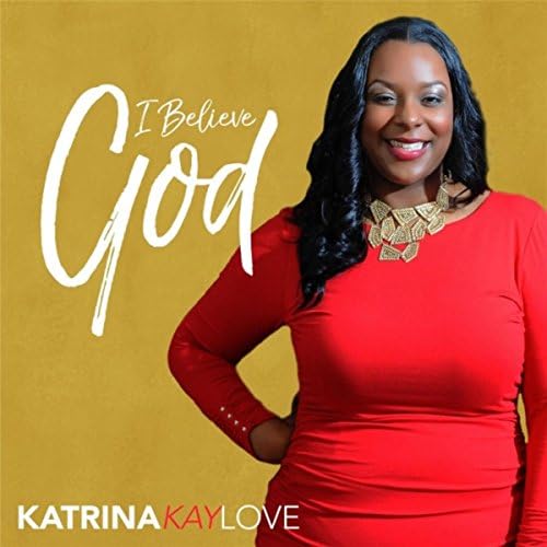 Amazon Music Unlimited Katrina Kay Love 『I Believe God (Live)』 Amazon Music Unlimited Katrina Kay Love 『I Believe God (Live)』