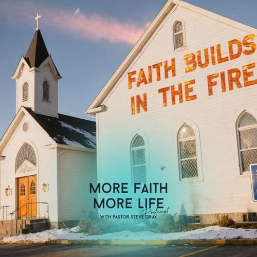 Page de couverture de Faith Builds The Fire | #125