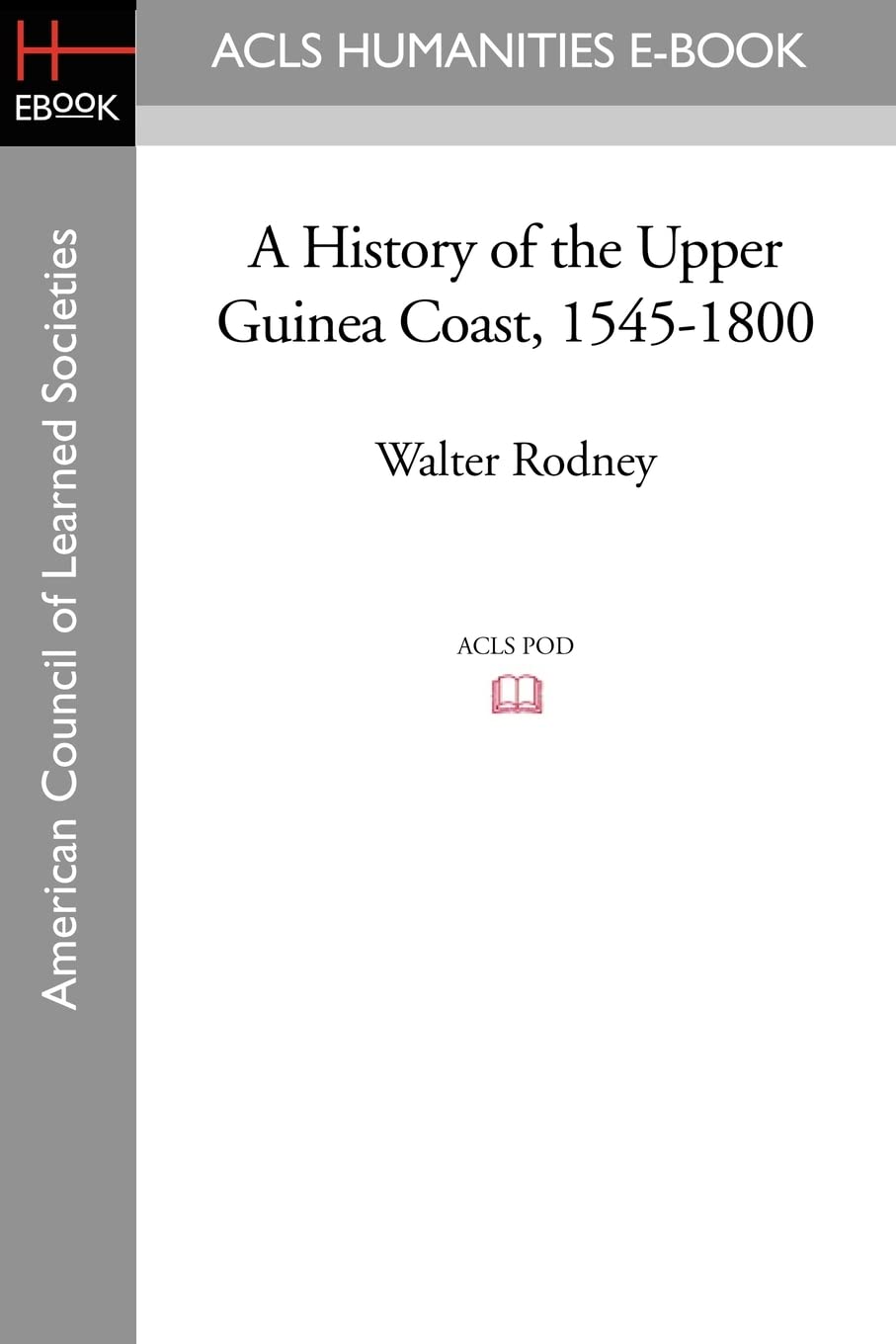 A History of the Upper Guinea Coast, 1545-1800 (Oxford Studies in African Affairs/ American Council of Learned Societies)