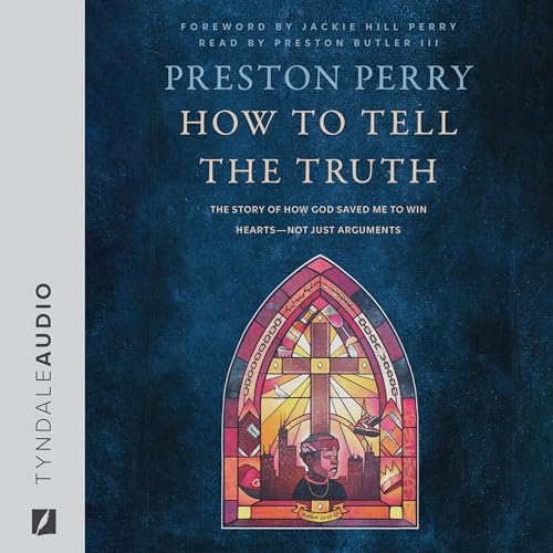 How to Tell the Truth by Preston Perry, Jackie Hill Perry episode artwork