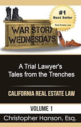 War Story Wednesdays: A Trial Lawyer's Tales from the Trenches (California Real Estate Law Book 1)