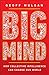 Big Mind: How Collective Intelligence Can Change Our World