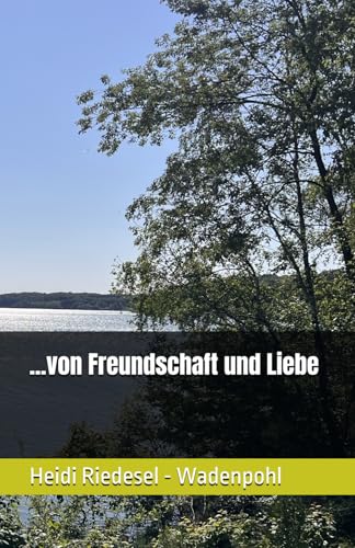 ...von Freundschaft und Liebe