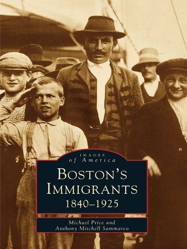 Boston's Immigrants: 1840-1925 (Images of America)
