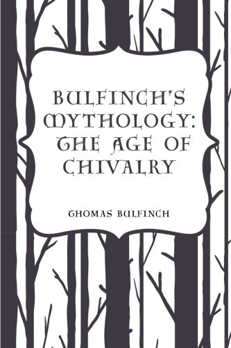 Bulfinch’s Mythology: The Age of Chivalry 1522812598 Book Cover