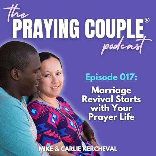 Marriage Revival Starts with Your Prayer Life