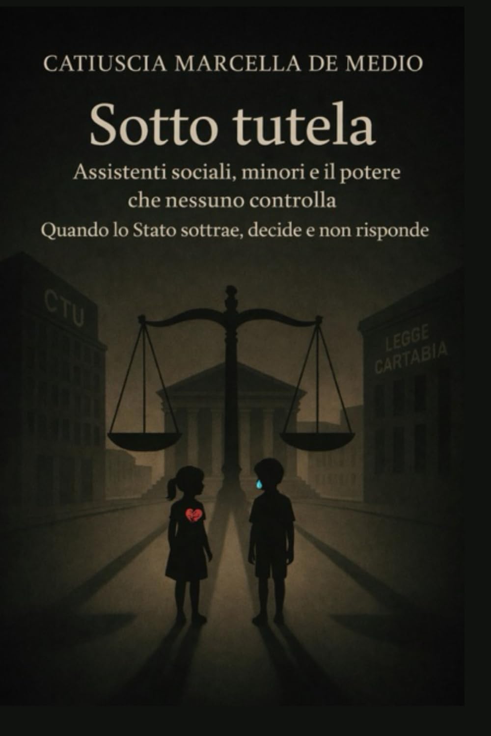 SOTTO TUTELA: Assistenti sociali, minori e il potere che nessuno controlla Quando lo stato sottrae, decide e non risponde